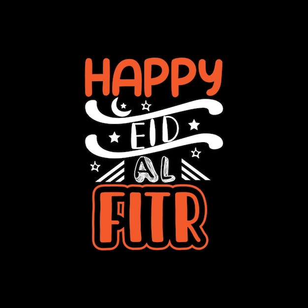 Letras de tipografía happy eid al fitr para camiseta