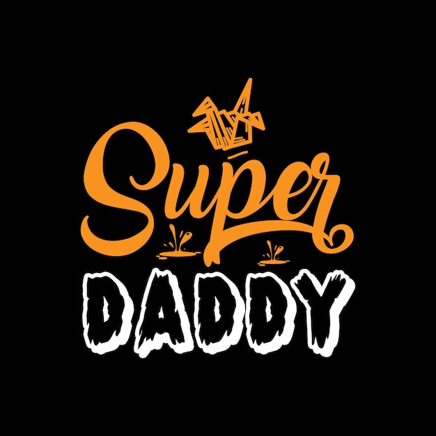 Letras de tipografía super daddy para camiseta