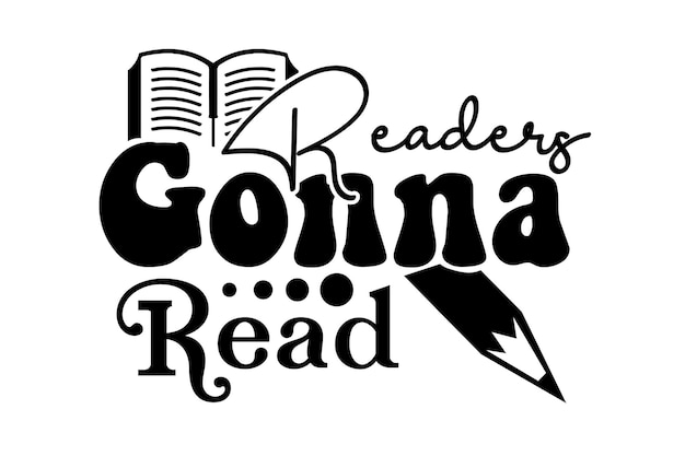 un letrero en blanco y negro que dice "ir a leer, leer, leer"