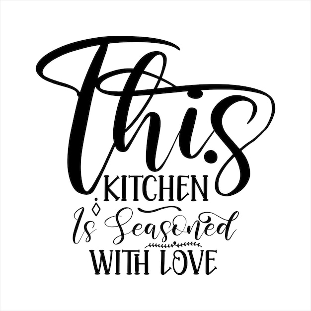 un letrero blanco y negro que dice que esta cocina está etiquetada con amor