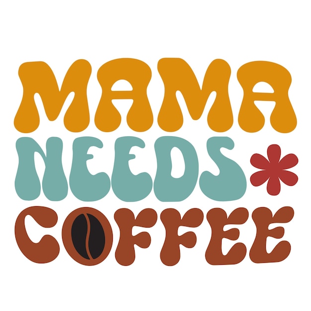 Un letrero colorido que dice "mamá necesita café".