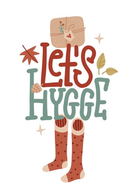 Lets hygge lettering concepto aislado calcetines acogedores y regalo de otoño se pueden usar para tarjetas de felicitación post