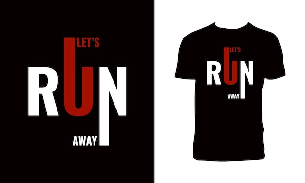 Lets Run Away Tipografía Diseño de camisetas