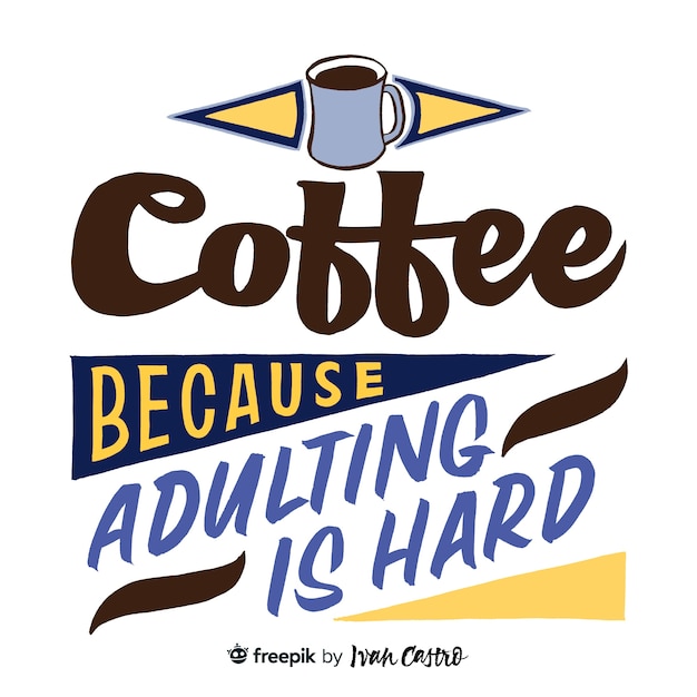 Vector lettering café: porque ser adulto es duro