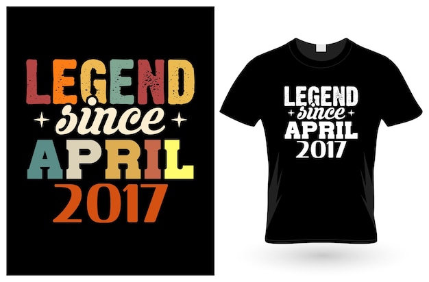 Leyenda desde abril de 2017 diseño de camiseta.