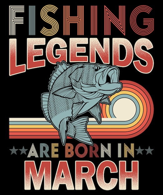 Las leyendas de la pesca nacen en marzo. Diseño de camiseta de estilo retro vintage.