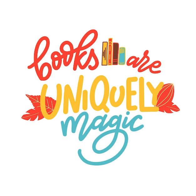 Los libros son únicamente mágicos cita de letras dibujadas a mano para el diseño de carteles aislado sobre fondo blanco tipografía frase divertida ilustración vectorial
