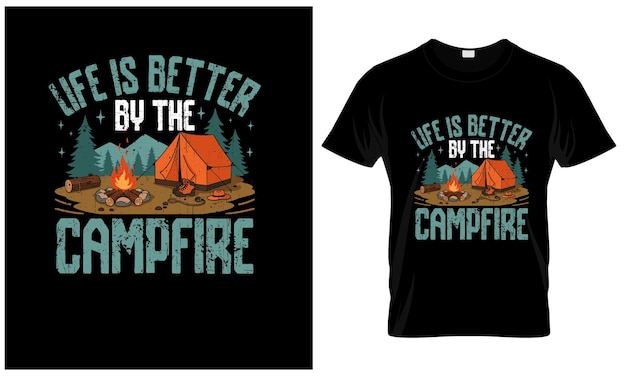 Life Is Better By the Campfire TShirt Funny Camping Tent and Fire Graphic Tee