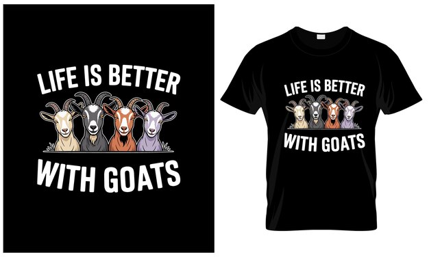 Life Is Better With Goats Funny Farm Animal TShirt Design