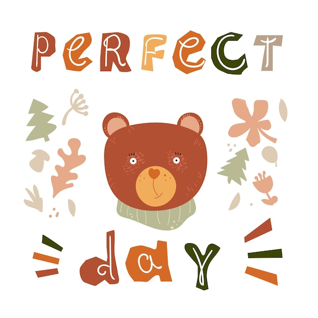 Vector lindo osito. tarjeta infantil feliz con un oso y la inscripción: un día perfecto. elemento de álbum de recortes o cartel de habitación de niños. ilustración vectorial