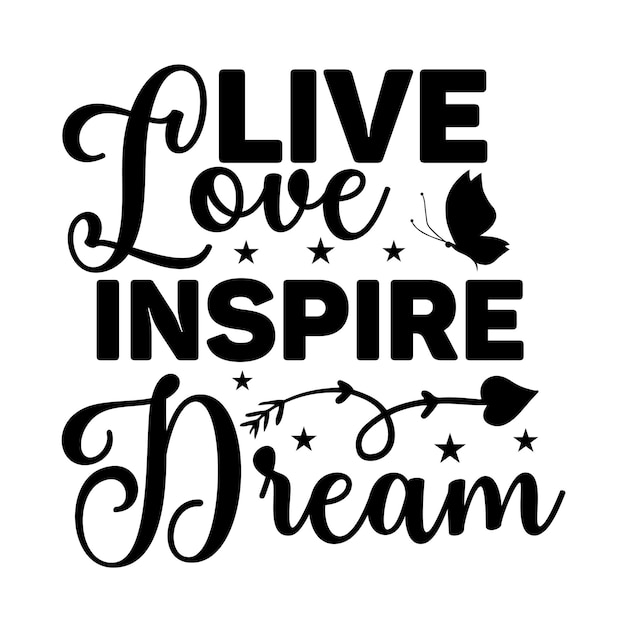 Live love inspire dream svg archivo de corte de diseño