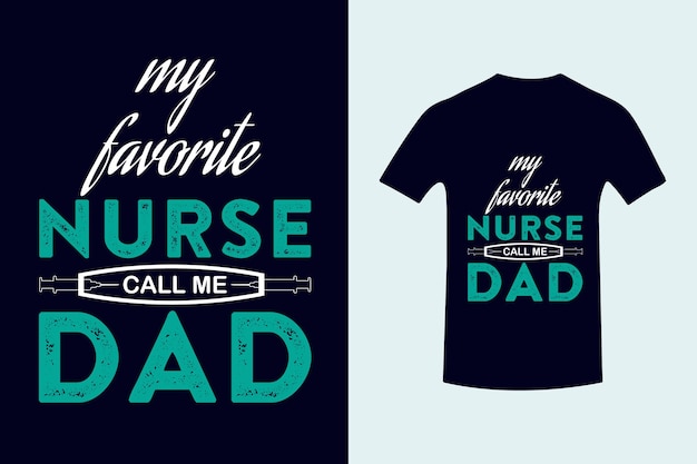 Llámame papá, la mejor enfermera, diseño de camiseta de tipografía, letras del día del padre, vector premium