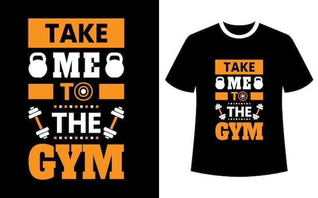 Vector llévame al diseño de la camiseta del gimnasio.