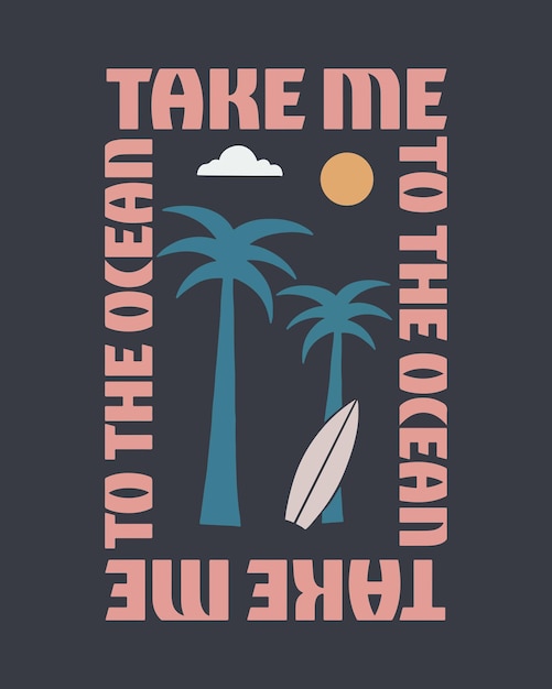 Llévame al océano en verano diseño para camiseta insignia parche pegatina ilustración vectorial