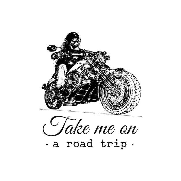 Llévame en un cartel inspirador de viaje por carretera vector dibujado a mano esqueleto jinete en motocicleta ilustración de motociclista vintage