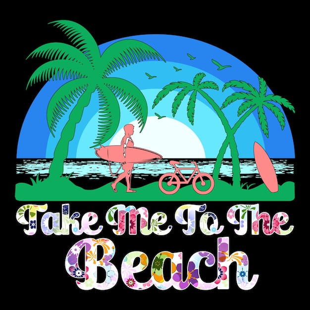 Llévame a la playa Surf en la playa Sunset verano Sublimation diseño de camiseta