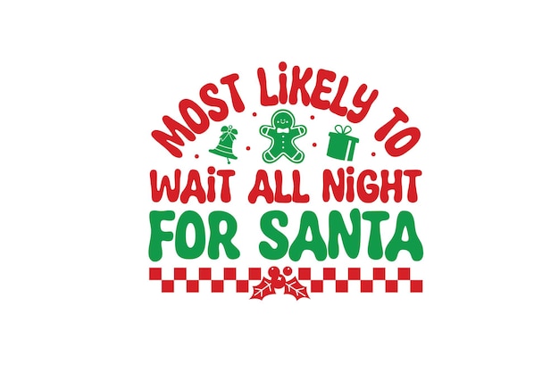Lo más probable es que esperen toda la noche a Papá Noel.