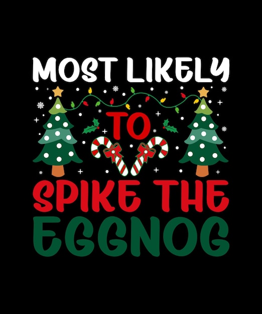 Lo más probable es que Spike The Eggnog tenga un diseño gracioso de camisa de Navidad.