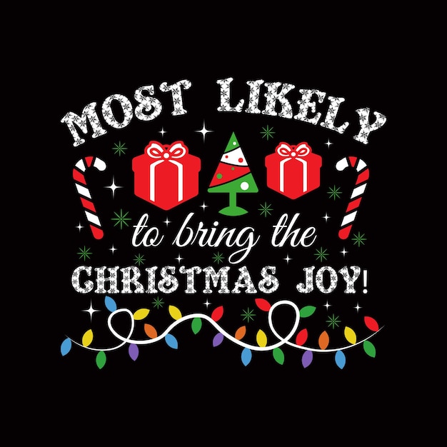 Lo más probable es que traiga la alegría de Navidad Navidad tipografía Vector de diseño de camisetas Jesucristo Navidad