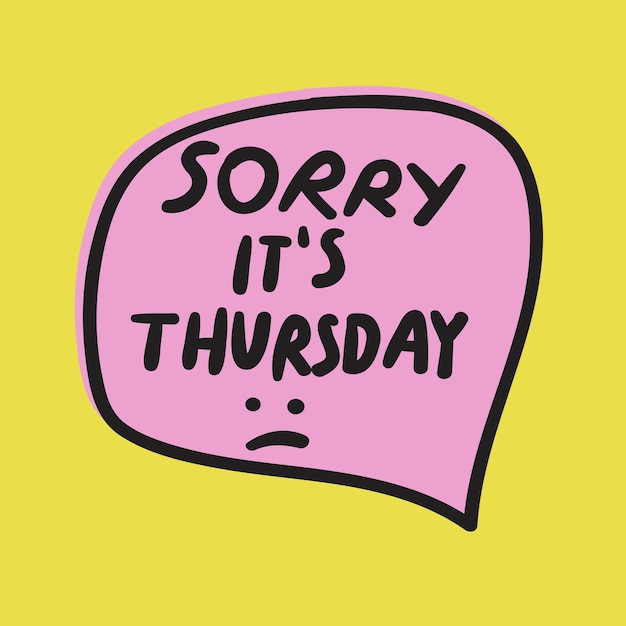 Lo siento, es jueves Fondo amarillo Diseño gráfico vectorial