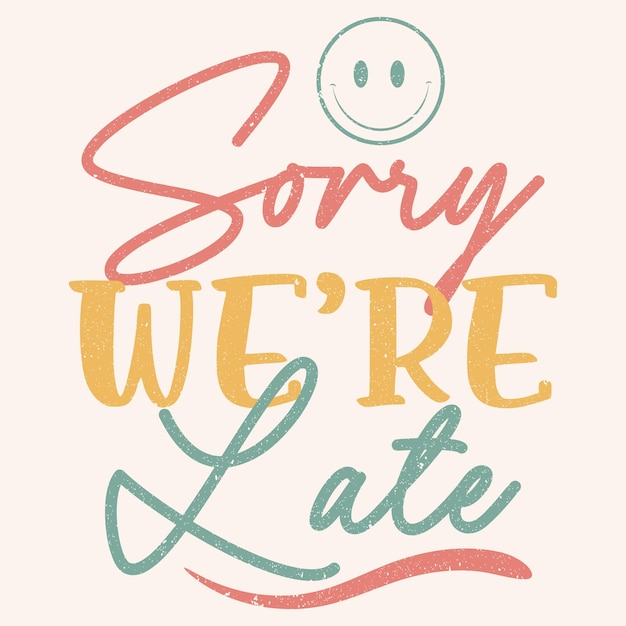 Lo siento, llegamos tarde. Diseño gráfico para el día de la madre.