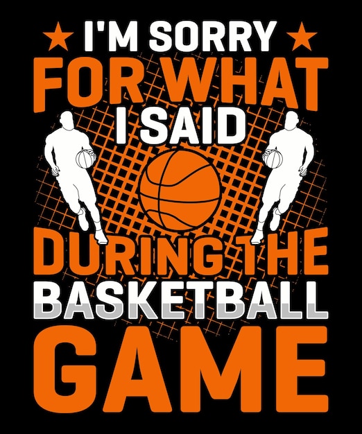 Vector lo siento por lo que dije durante el juego de baloncesto ropa deportiva, diseño de camiseta de baloncesto