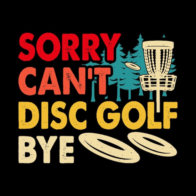 Lo siento, no puedo Disc Golf Funny Disc Golfer Retro Vintage Disc Golf Camiseta Diseño