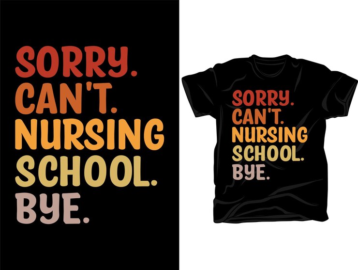 Lo siento, no puedo ir a la escuela de enfermería. Adiós, enfermera. Diseño de camiseta.