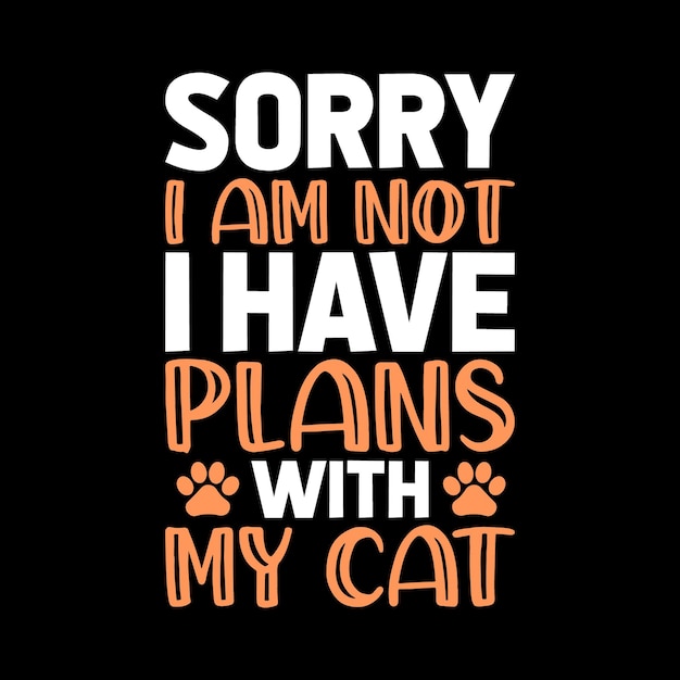 Lo siento, no tengo planes con mi gato Letras de tipografía