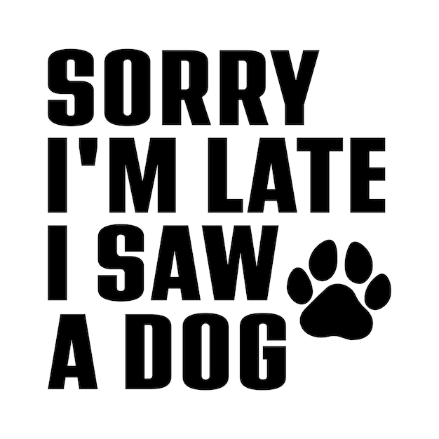 Lo siento por el retraso, vi un vector de diseño de perro.