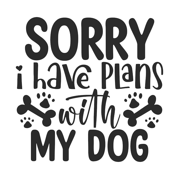 Lo siento, tengo planes con mi perro.