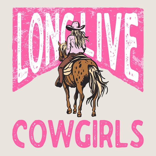 Long Live Cowgirls Retro Diseño de arte vintage para camisetas gráficas