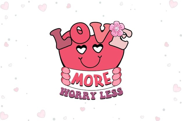 Vector love more worry less camiseta del día de san valentín