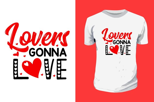 Lovers Gonna Love SVG Día de San Valentín tipografía cita diseño de camiseta romántico de amor