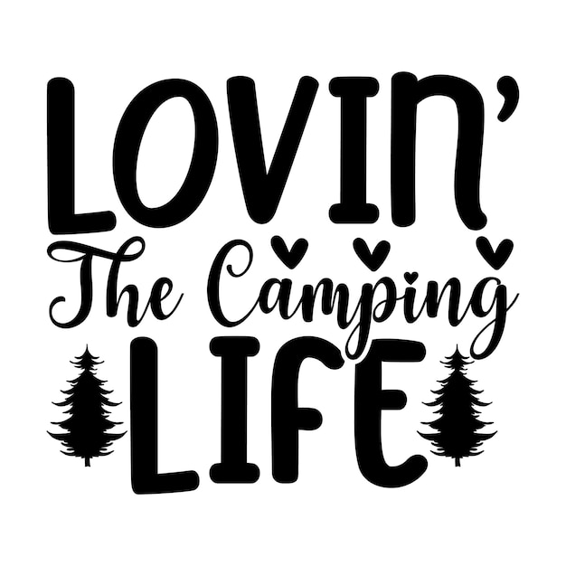 Lovin The Camping Life Diseño de letras para pancartas de felicitación Alfombrillas de ratón Impresiones Tarjetas y correos