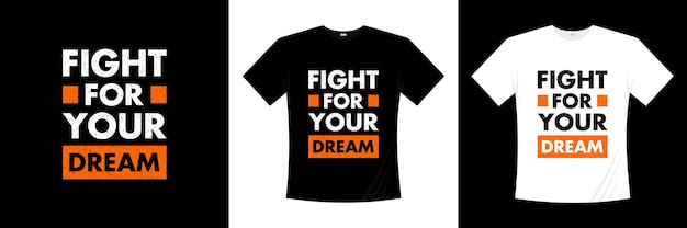 lucha por el diseño de camiseta de tipografía de tus sueños