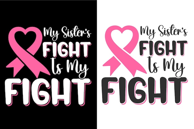 La lucha de mis hermanas es mi lucha Concientización sobre el cáncer de mama Diseño tipográfico