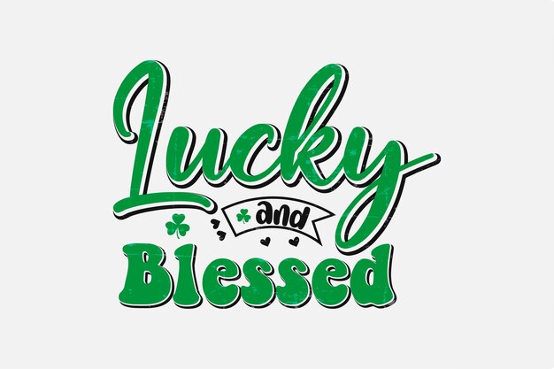 Lucky and Blessed SVG St. Patrick's Day tipografía diseño de camiseta