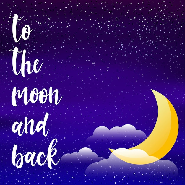 A la luna y cita de regreso. letras románticas escritas a mano aisladas en el cielo nocturno con cubierta de luna. patrón hecho a mano para diseño de camisetas, tarjetas, invitaciones, carteles, folletos, cuadernos, álbumes, etc.