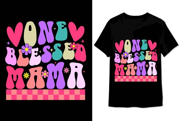 una madre bendita colorido gráfico camiseta día de las madres diseño de camiseta