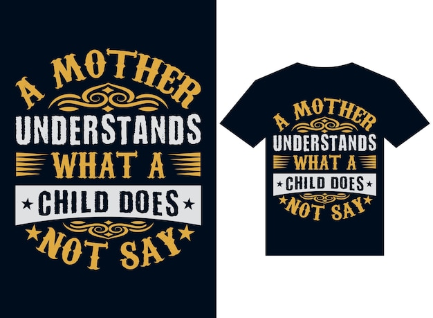 una madre entiende lo que un niño no dice camiseta diseño tipografía vector ilustración archivos fo