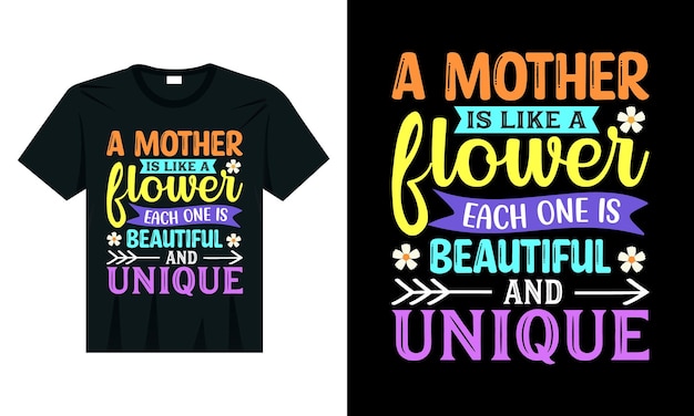 Vector una madre es como una flor, cada una es hermosa y única, diseño de camiseta de tipografía de mamá