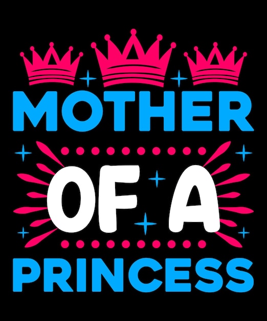 Vector madre de una princesadiseño de camiseta del día de la madre