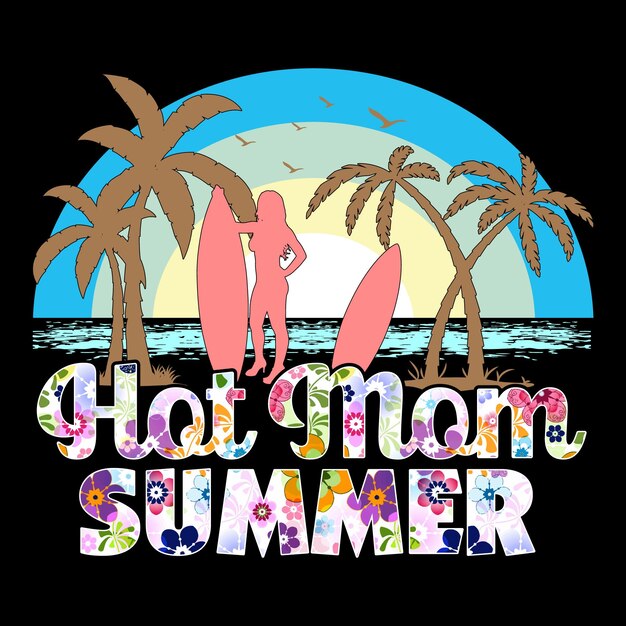 Mamá caliente verano surf playa puesta de sol verano sublimación diseño de camiseta