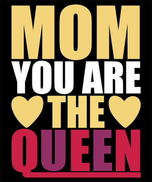 Mamá, eres la reina, feliz día de la madre, tipografía, diseño de camiseta.