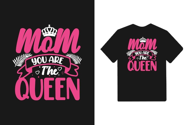 Mamá eres la reina tipografía citas de diseño de letras del día de la madre para camiseta