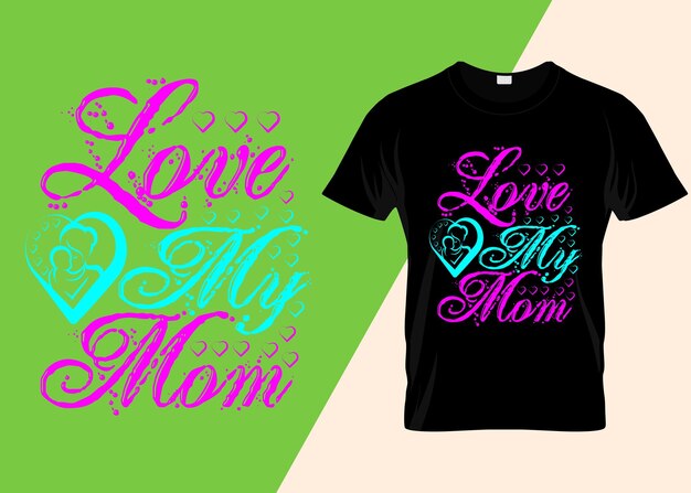 Vector mamá es mi amor diseño de camiseta de tipografía