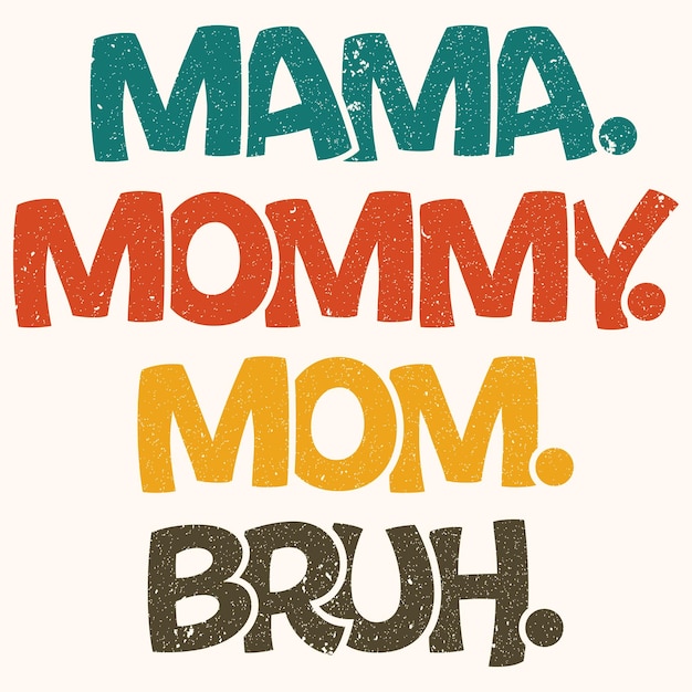Mamá Mamá Bruh Diseño gráfico