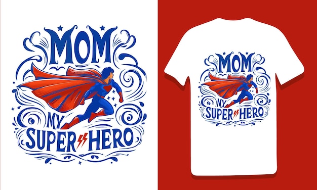 Mamá mi superhéroe tipografía vector feliz día de la madre camiseta diseño ilustración para hombre y mujer