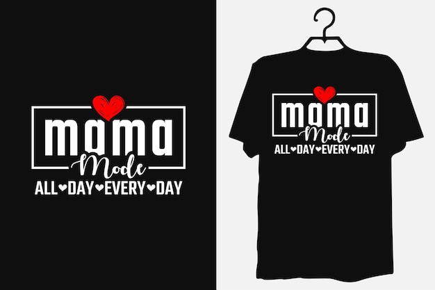 Vector mamá modo todo el día todos los días mamá mode todo el día cada día mamá camisa día de la madre mamá divertida mamá de las niñas